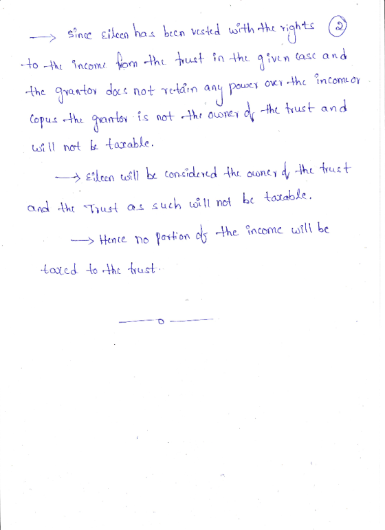 - since Eileen has been vested with the rights @ to the income from the trust in the given ease and the grantor does not reta