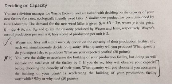Deciding on Capacity You are a division manager for Wayne Biotech, and are tasked with deciding on the capacity of your new f
