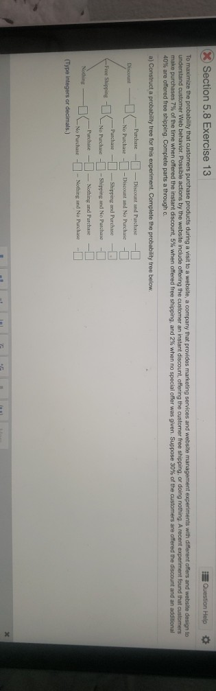 X Section 5.8 Exercise 13 EQuestion Help To maximize the probability that customers purchase products during a visit to a web