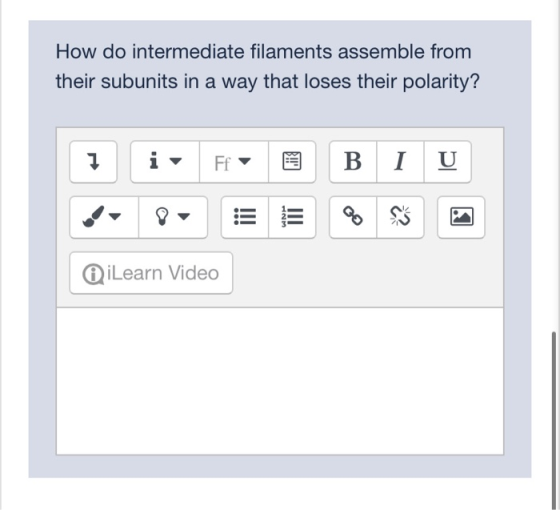 How do intermediate filaments assemble from their subunits in a way that loses their polarity? ii FF • S B IU QiLearn Video