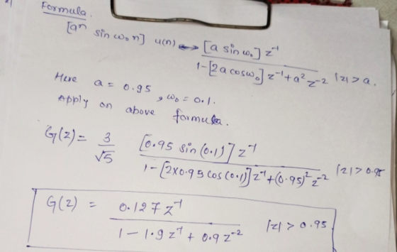 Formula 1 [an sin won] un [a sin wo] z 1- 2a coswo] z+Q²22 121>a. Here Apply a= on 0.95 above Wo=ool. formula G(2) = 3 [6.95