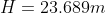 H= 23.689 m