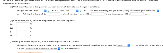 You have 2.1 moles of a gas contained in a 4.2-L bulb at a temperature of 33°C. This bulb is connected to a 22.1-L sealed, in