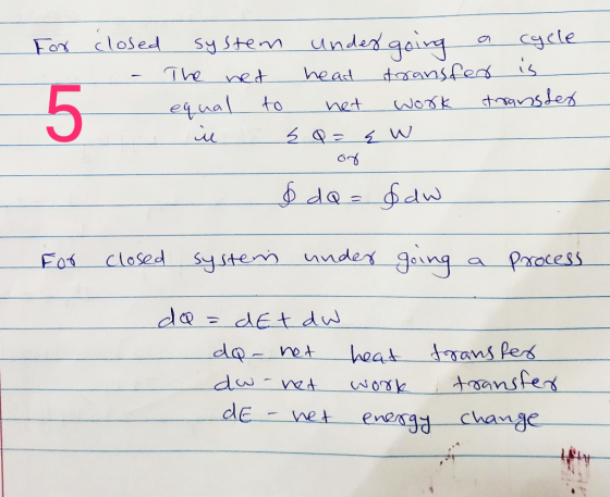 For closed - system under going a cycle The net head transfer is equal to net work transfer u L Q = { w A & dQ = $dw - For cl