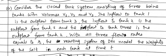 (2) Consider the closed tank systems, consisting of aree brine tanks. with volumes V₂, V2 and V3. The inflow to tank I is the