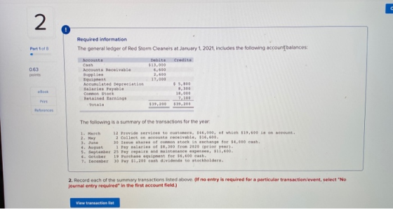 C 2 Part 1 of 8 0.63 points Required information The general ledger of Red Storm Cleaners at January 1, 2021 Includes the fol