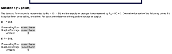 Question 4 [12 points] The demand for oranges is represented by Pp = 101 - 2Q and the supply for oranges is represented by Ps