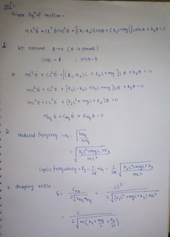 Given Eaf of motion- let assume θ-oces smau) 2. L2 2页 ml2 3- damping taho 2 CL 2