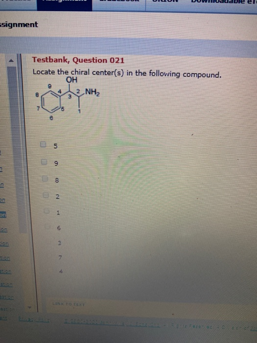 UCUN DUWUdudule el Esignment Testbank, Question 021 Locate the chiral center(s) in the following compound. он 42 NHA in 00 SB