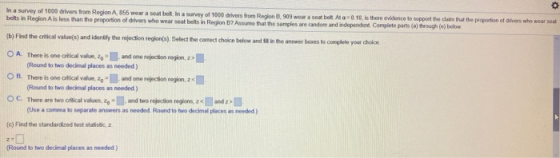 In a survey af 1000 drivers from Region A, 855 wear a seat belt. In a survey of 1000 drivers from Region B, 909 wear a seat b