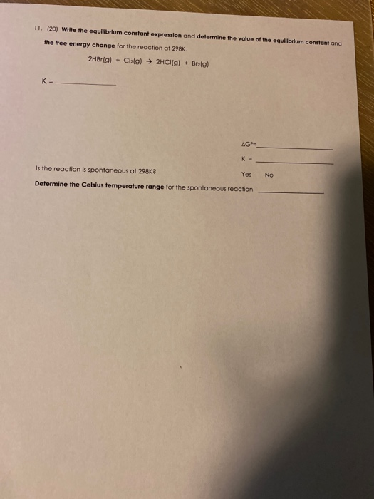 11. (20) Write the equilibrium constant expression and determine the value of the equilibrium constant and the free energy ch