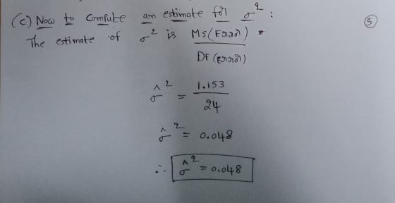 2 an .. (c) Now to compute The estimate of estimate for E is M5(Erion) DF (230) 12 1.153 24 0.048 A 0.048