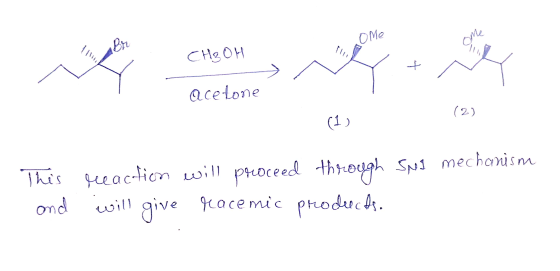 1 Br CH₃OH ome / ا / acetone (1) (2) This reaction will proceed through Sul mechanism and will give racemic products. . نم