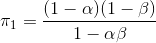 \pi_{1}=\frac{(1-\alpha)(1-\beta)}{1-\alpha \beta}