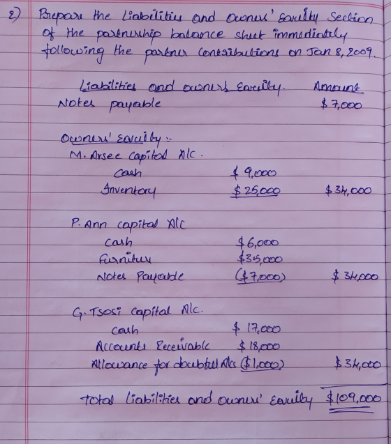 2) Prepare the Liabilities and owners saruity Section of the partnership balance sheet immediately following the partner con