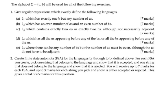 = {a, b} will be used for all of the following exercises. The alphabet 1. Give regular expressions which exactly define the f