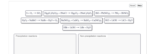 Reset Help S+02 - 02 Hg2/C_H403)2 + 2Naci - HgCl2 + 2NaCH:02 2KI + Pb(NO3)2 -- Pblz + 2KNO H2O2 + NaBr -NaBr + H20+02 Ba(NO3)
