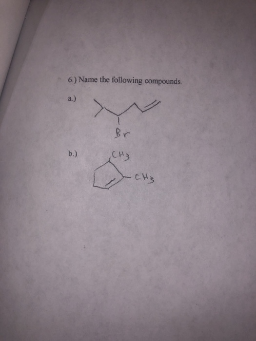 6.) Name the following compounds. a.) b.) Сез CH