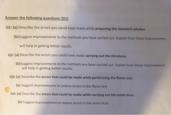 Answer the following questions: (D1) Q1: (a) Describe the errors you could have made while preparing the standard solution. (
