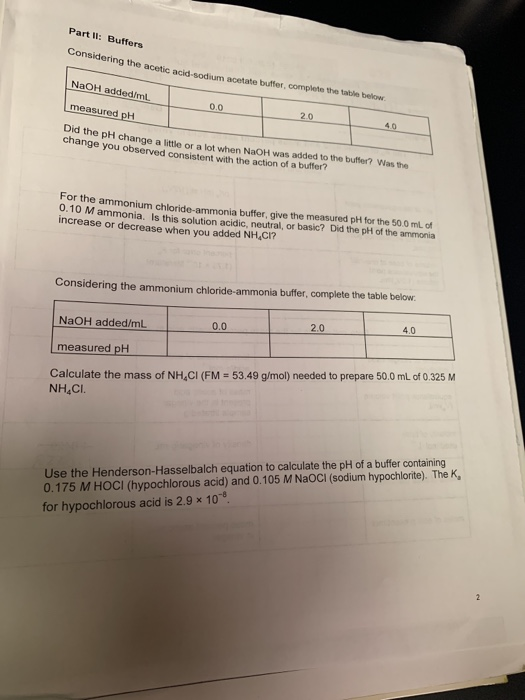 Part 1: Buffers Considering the acetic acid sodium acetate buffer, complete the table below NaOH added/mL. measured pH 0.0 20