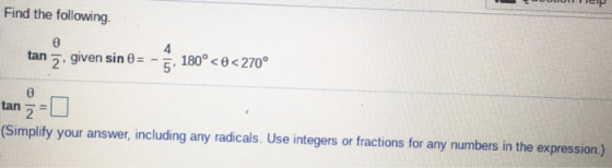 Find the following tan . given sin o = -, 180° <0<270 (Simplify your answer, including any radicals. Use integers or fraction
