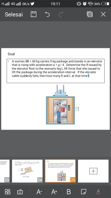4G2 34% Hinl 46 ,וl 0x/s 19:11 X Selesai Soal A woman BB 60 kg carries 9 kg package and stands in an elevator that is rising