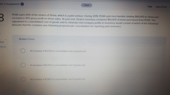 ter 9 Assignment Saved Help Save& Exit PEAR owns 60 % of the shares of Strata, which is a joint venture. During 2019, PEAR so