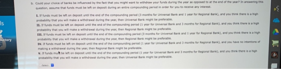 b. Could your choice of banks be influenced by the fact that you might want to withdraw your funds during the year as opposed