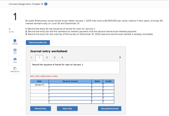 Connect Assignment: Chapter 10 6 Brussels Enterprises issues bonds at par dated January 1, 2019, that have a $2,800,000 par v
