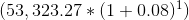 (53, 323.27*(1+0.08}]}