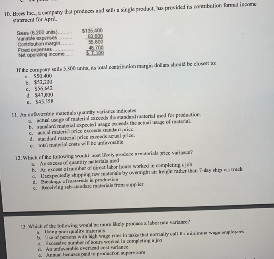 e. W pont 10. Brees Inc., a company that produces and sells a single product, has provided its contribution format income sta