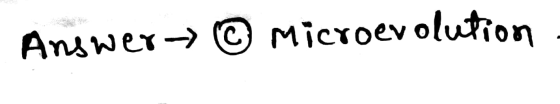 Answer->C Microevolution
