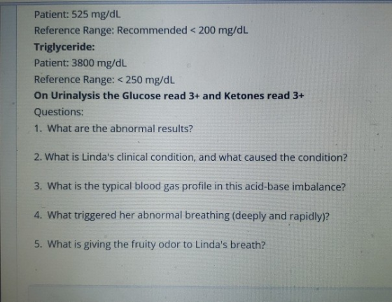 Patient: 525 mg/dL Reference Range: Recommended < 200 mg/dL Triglyceride: Patient: 3800 mg/dL Reference Range: <250 mg/dL On