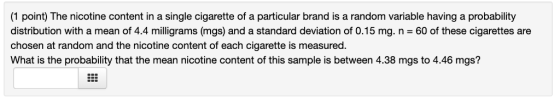 (1 point) The nicotine content in a single cigarette of a particular brand is a random variable having a probability distribu