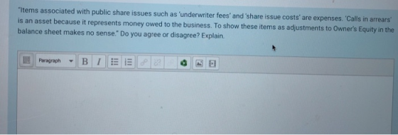 Items associated with public share issues such as underwriter fees and share issue costs are expenses. Calls in arrears