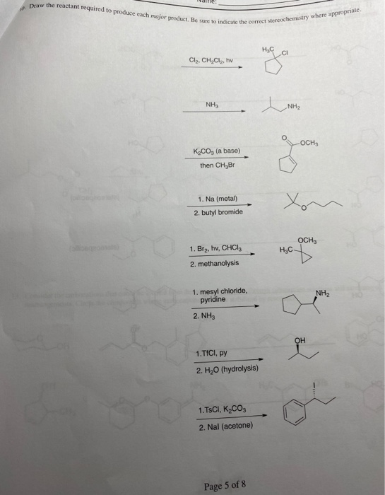praw the reactant required to produce each major product. Be sure to indicate the Walle! indicate the correst dereichemistry