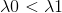 \lambda 0 < \lambda 1