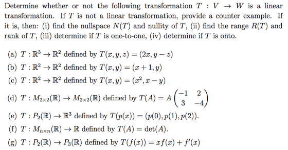 Determine whether or not the following transformation T :V + W is a linear transformation. If T is not a linear transformatio