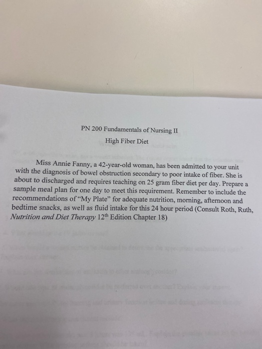 PN 200 Fundamentals of Nursing II High Fiber Diet Miss Annie Fanny, a 42-year-old woman, has been admitted to your unit with