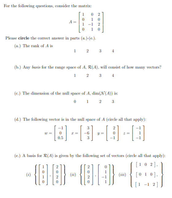 For the following questions, consider the matrix: ſi 0 21 0 1 0 A= 1 -1 2 0 1 0 1 Please circle the correct answer in parts (