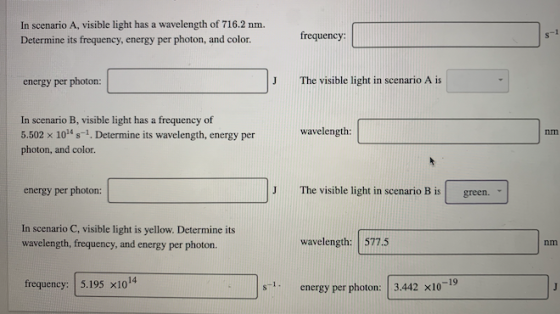 In scenario A, visible light has a wavelength of 716.2 nm. Determine its frequency, energy per photon, and color. frequency: