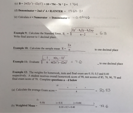 (c) B-[n(Zy?)-(Ey)] = 10.754 - 76^2 = 1764 (d) Denominator = 2nd x? A.B) ENTER = 1565.31 (e) Calculate r = Numerator Denomin