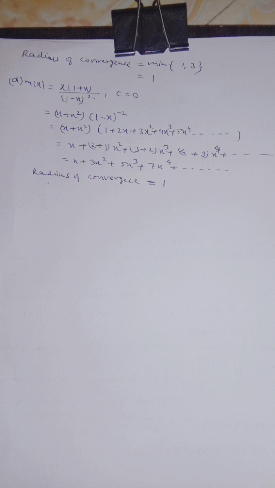 Radius of convergence = mins 13} (a) min) = Allen , C=0 (1-w2. =Mtn 3) (L-272 = {n+w) (1+24+3n+Mesa. - ...) =utht04+ (342)