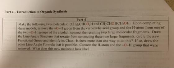 Part 4 - Introduction to Organic Synthesis Part 4 Make the following two molecules: (CH),CHCO H and CH,CHOHCH2OH. Upon comple