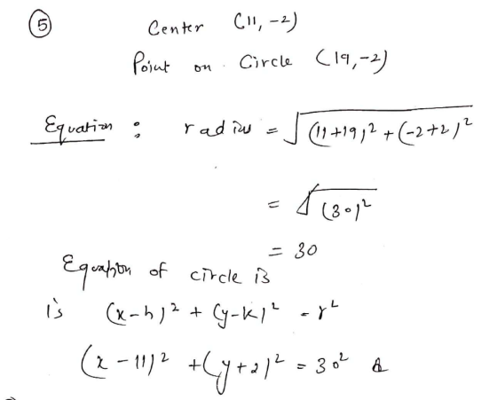 h Center (11,-2) Point on . Circle ircle (19,-2) on. Equation : radius = J (1+19,2+ (-2+2 / 2 = f(sop = 30 Equasion of circle