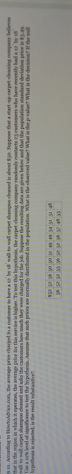 9.11. According to HowtoAdvice.com, the average price charged to a customer to have a 12 by 18 wall-to-wall carpet shampoo cl