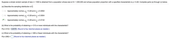 Suppose a simple random sample of size n= 1000 is obtained from a population whose size is N = 1,000,000 and whose population