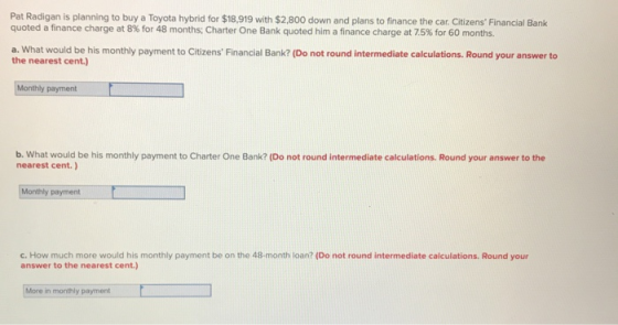 Pat Radigan is planning to buy a Toyota hybrid for $18,919 with $2,800 down and plans to finance the car. Citizens Financial