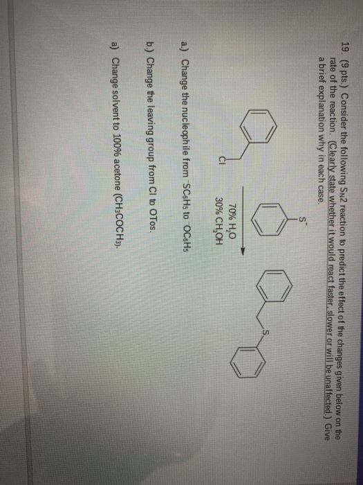 19. (9 pts.) Consider the following SN2 reaction to predict the effect of the changes given below on the rate of the reaction