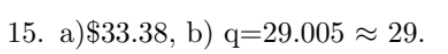 15. a)$33.38, b) q=29.005 = 29.